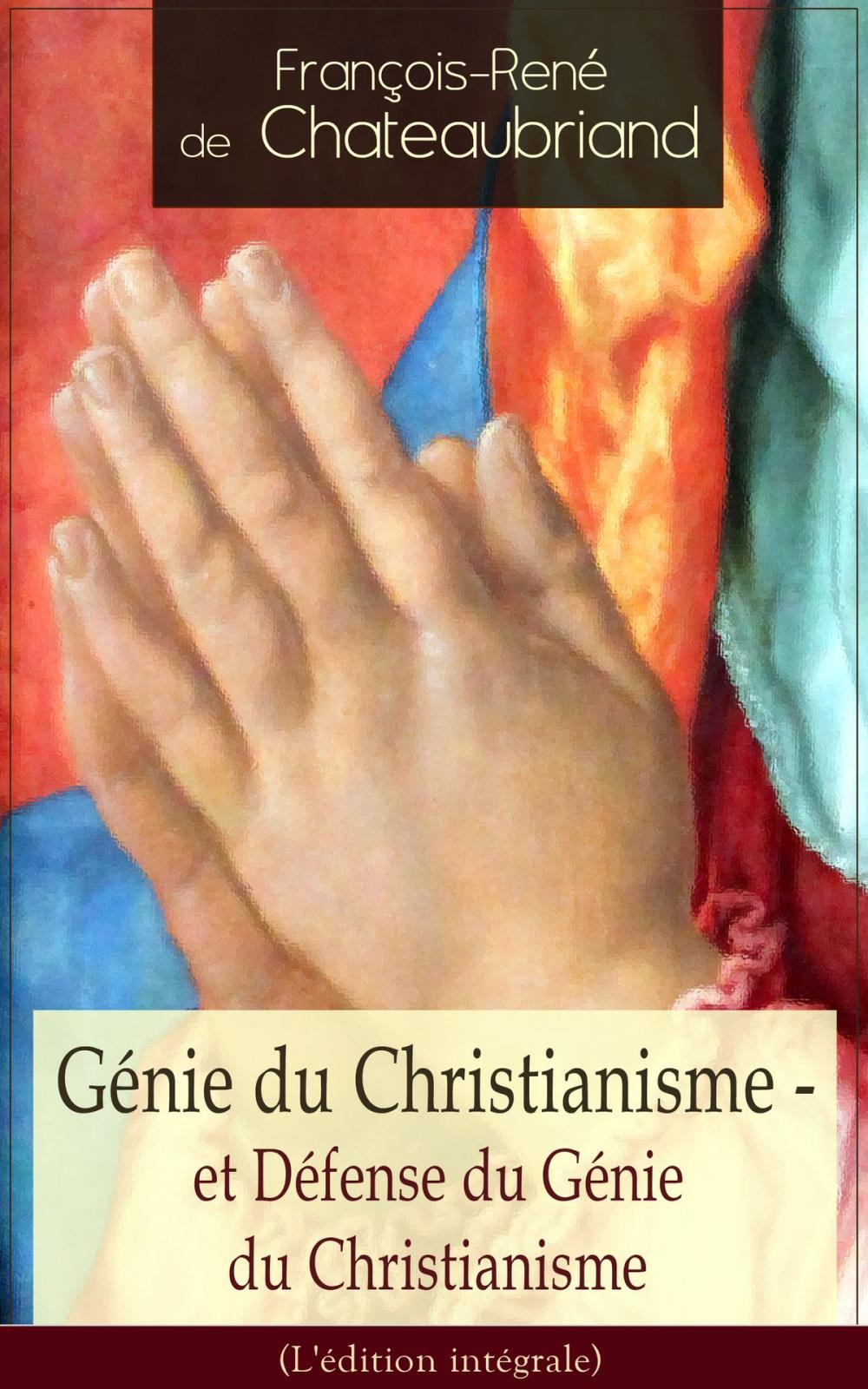 Big bigCover of Génie du Christianisme - et Défense du Génie du Christianisme (L'édition intégrale)