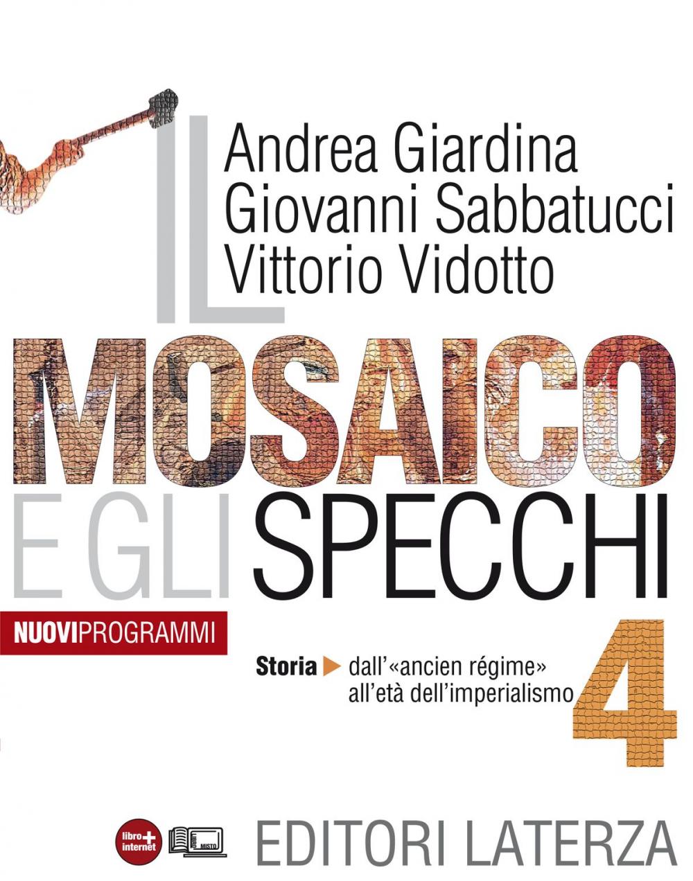 Big bigCover of Il mosaico e gli specchi. vol. 4. Storia. Dall'«ancien régime» all'età dell'imperialismo