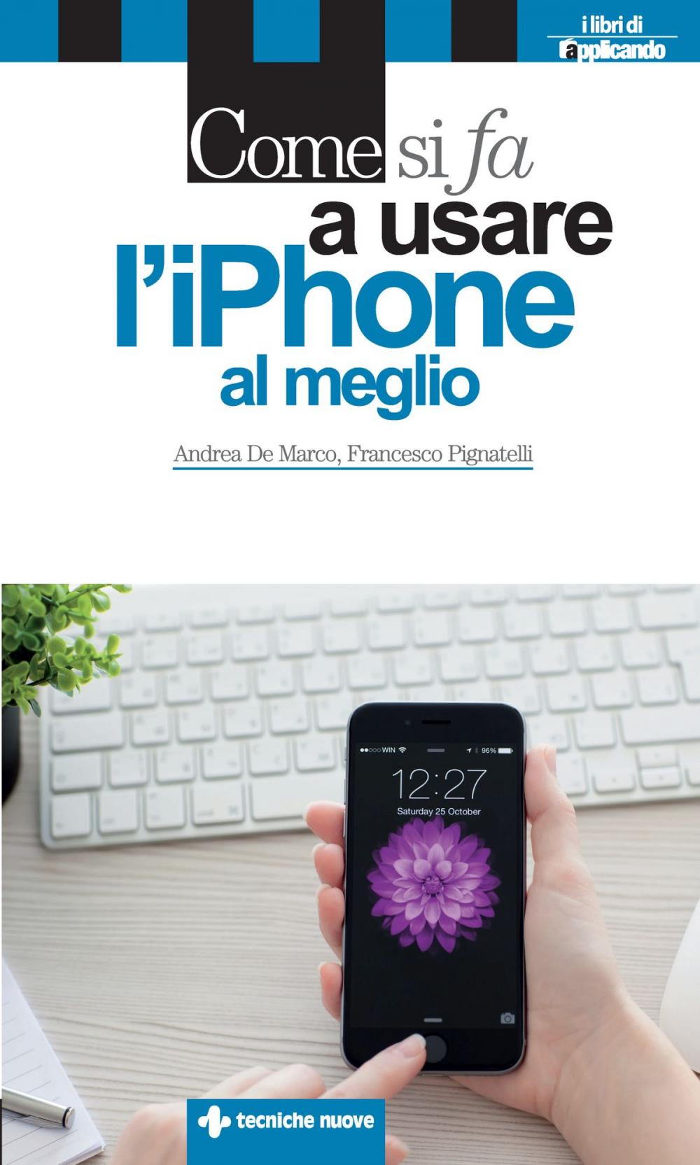 Big bigCover of Come si fa a usare l'iPhone al meglio