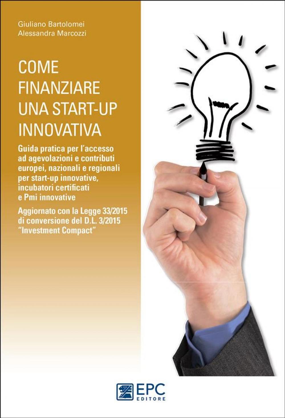 Big bigCover of Come finanziare una start-up innovativa