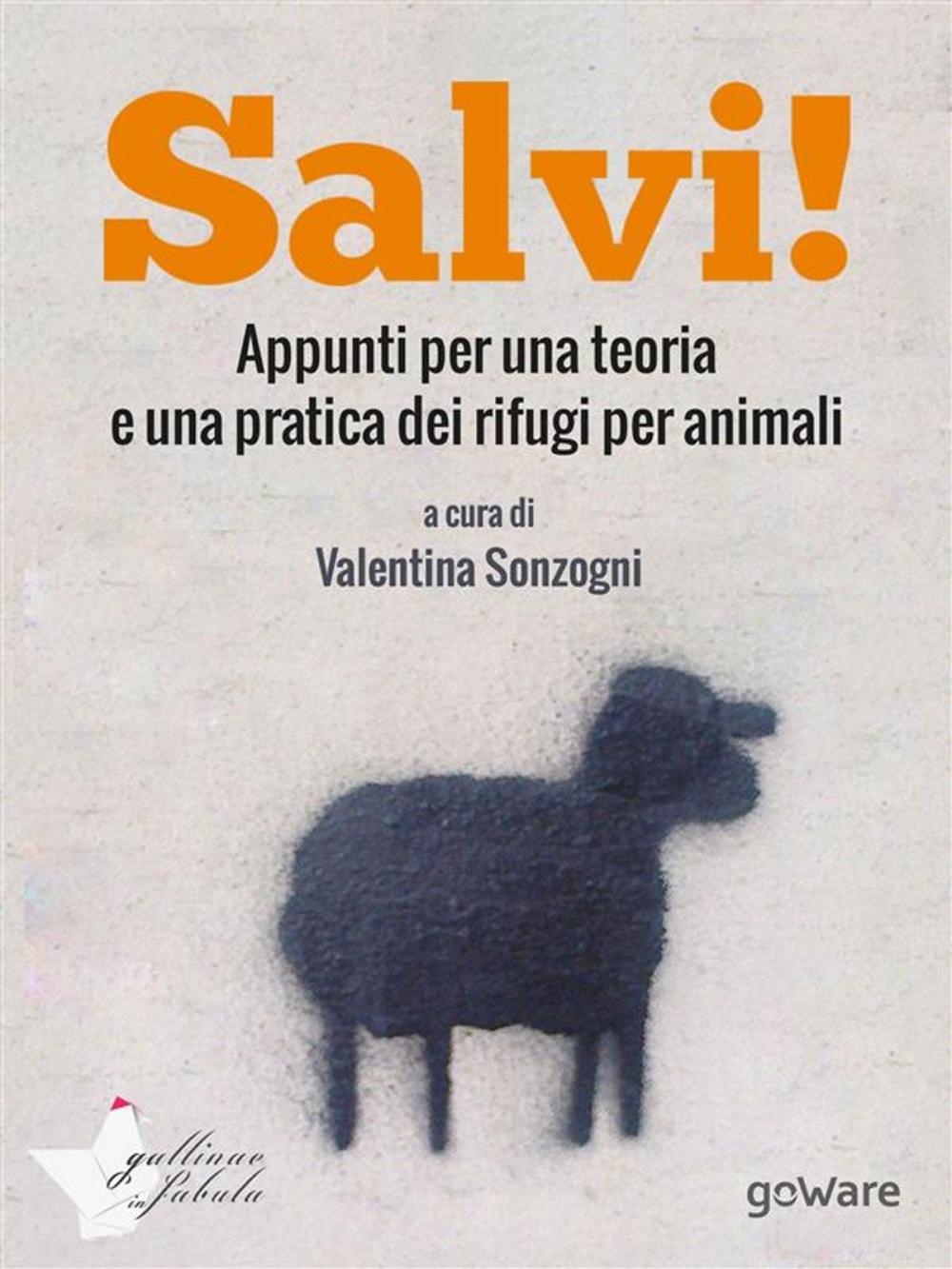 Big bigCover of Salvi! Appunti per una teoria e una pratica dei rifugi per animali