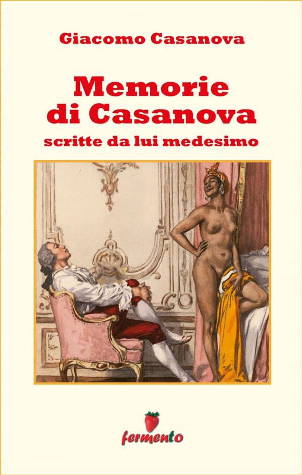 Big bigCover of Memorie di Casanova scritte da lui medesimo