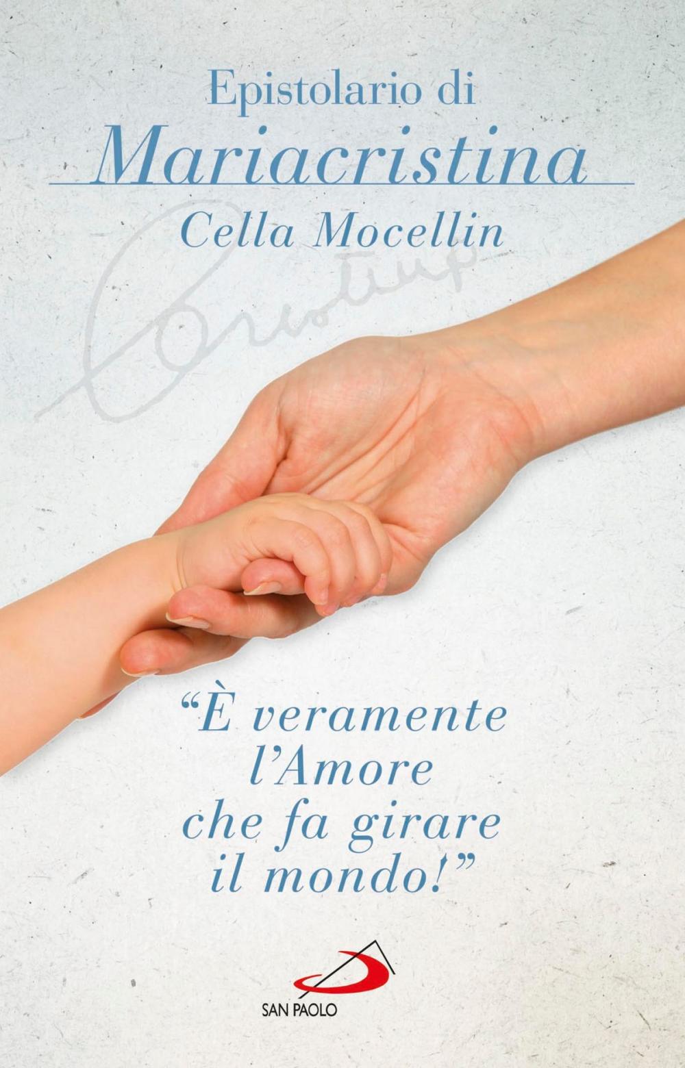 Big bigCover of «È veramente l'amore che fa girare il mondo». Epistolario di Mariacristina Cella Mocellin