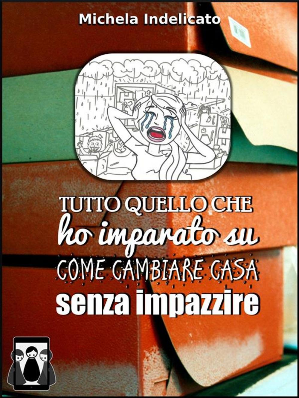 Big bigCover of Tutto quello che ho imparato su come cambiare casa senza impazzire