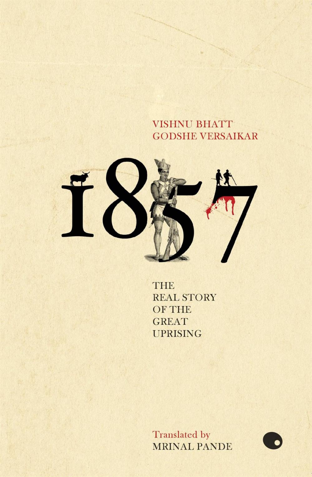 Big bigCover of 1857:The Real Story Of The Great Uprising