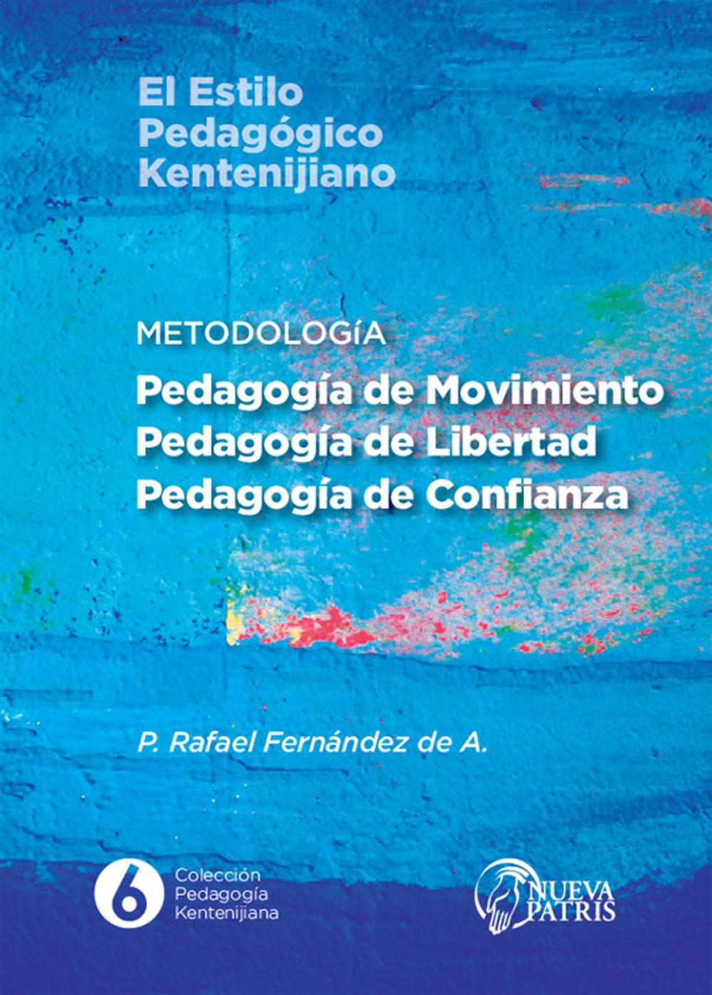 Big bigCover of Metodología: Pedagogía de Movimiento, Pedagogía de Libertad, Pedagogía de Confianza