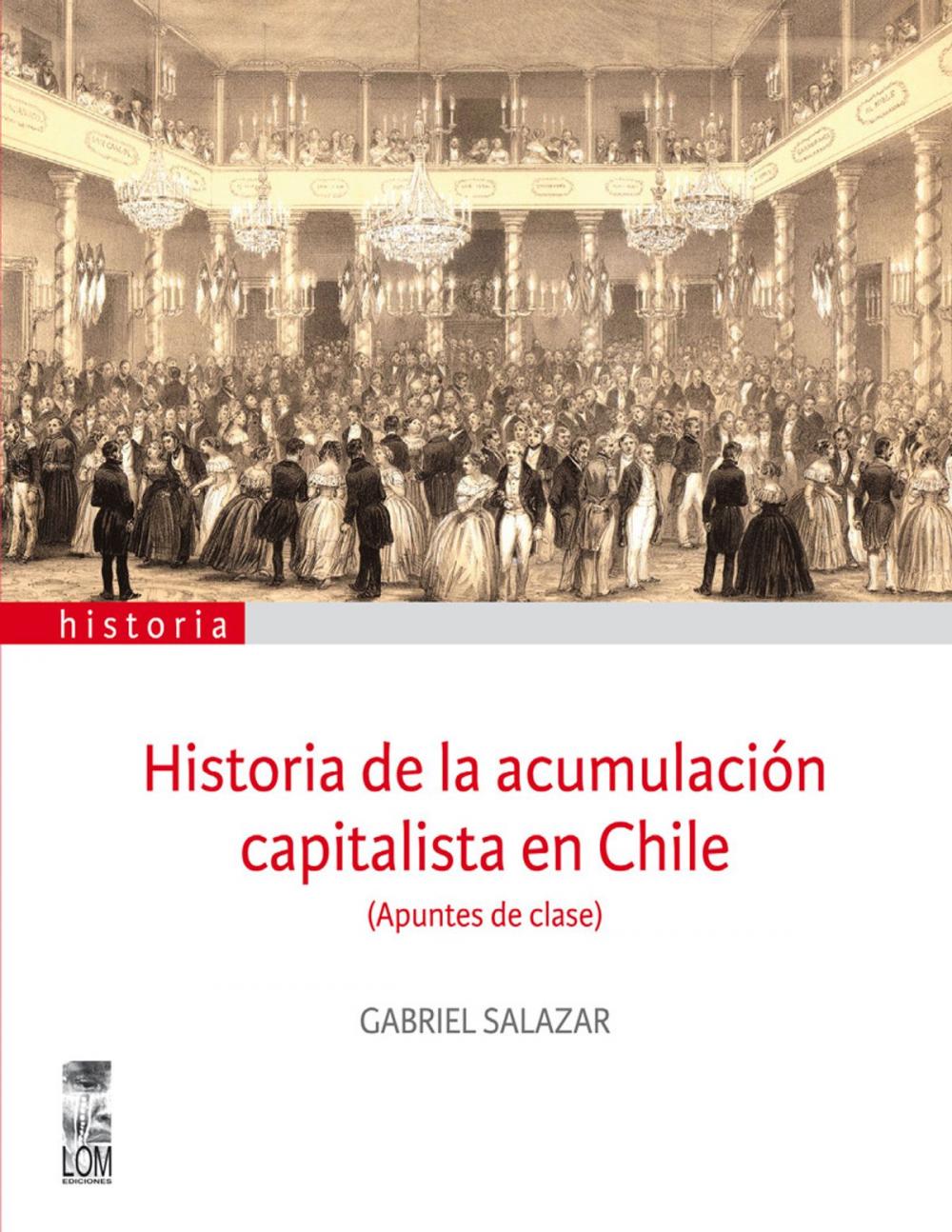 Big bigCover of Historia de la acumulación capitalista en Chile
