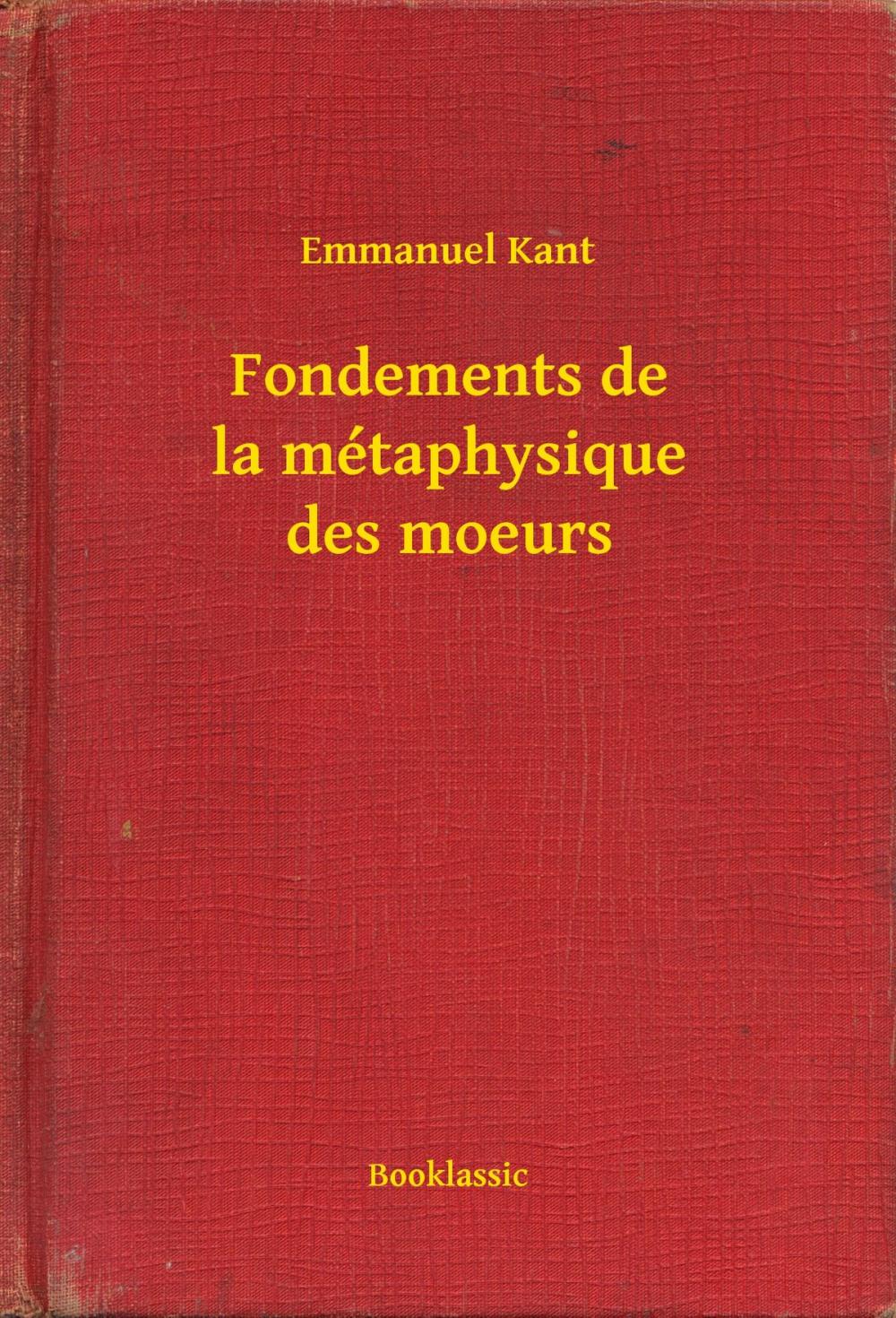 Big bigCover of Fondements de la métaphysique des moeurs