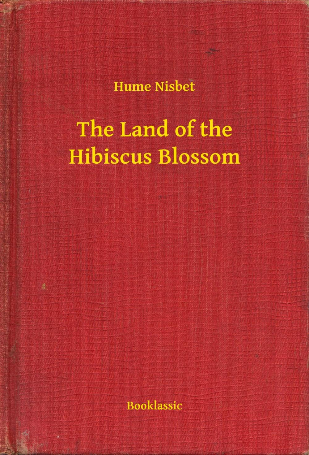 Big bigCover of The Land of the Hibiscus Blossom