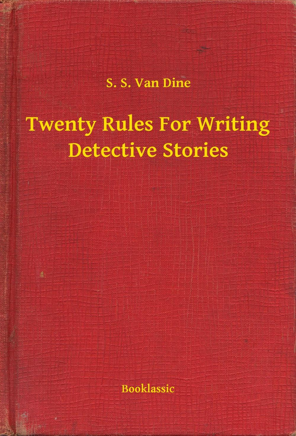 Big bigCover of Twenty Rules For Writing Detective Stories