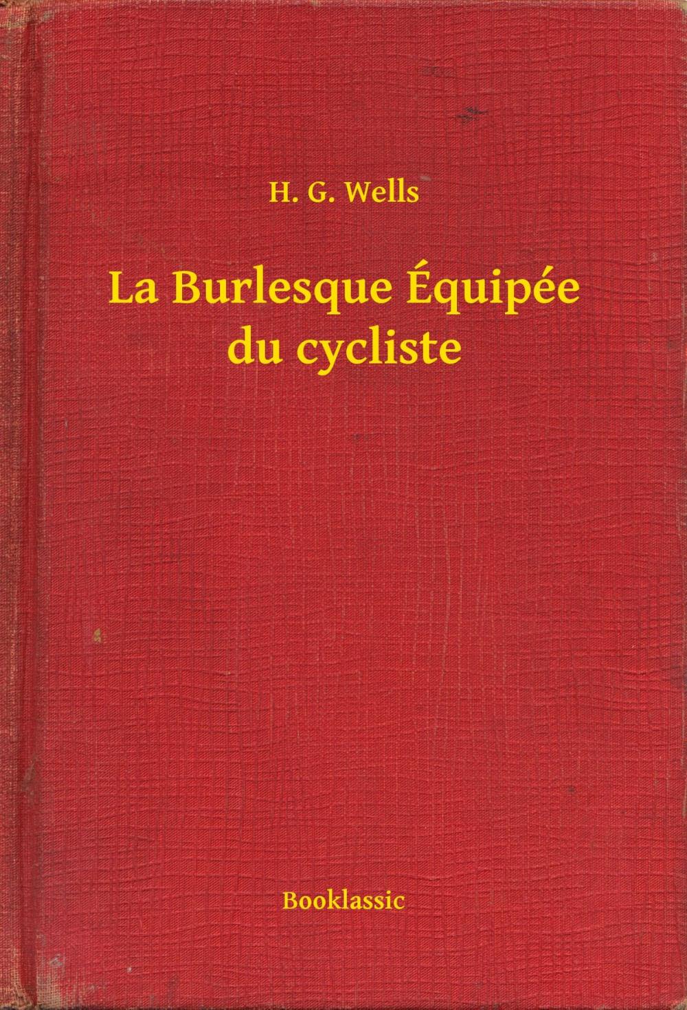 Big bigCover of La Burlesque Équipée du cycliste