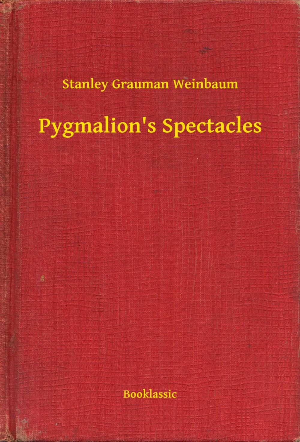 Big bigCover of Pygmalion's Spectacles