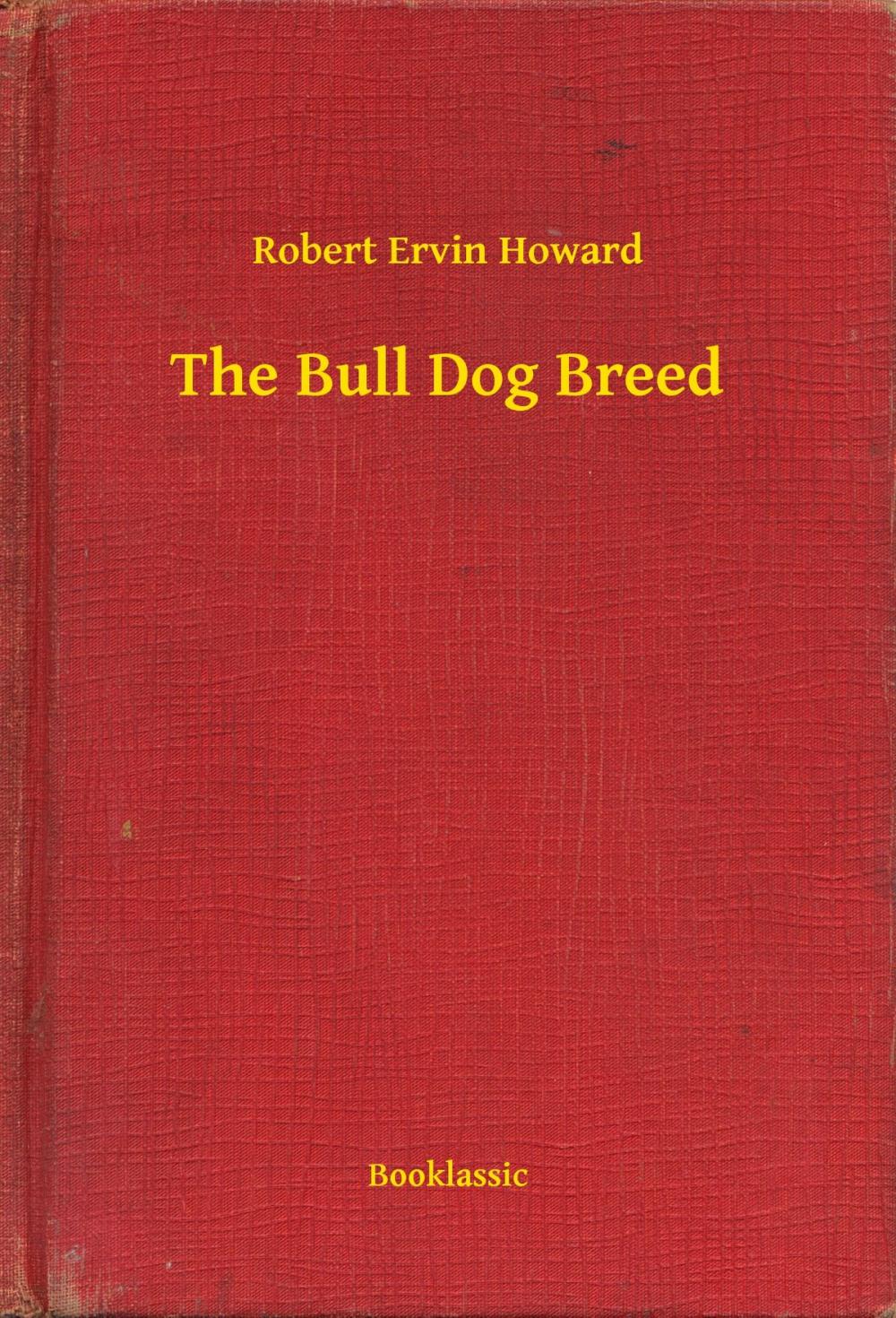 Big bigCover of The Bull Dog Breed