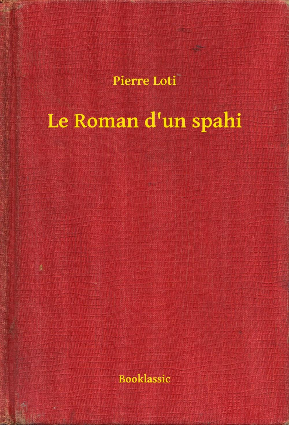 Big bigCover of Le Roman d'un spahi