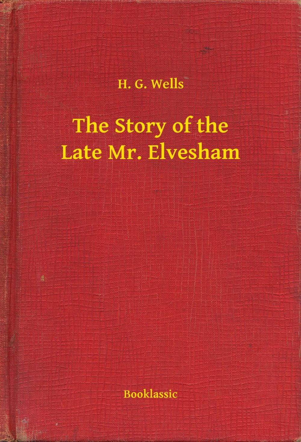 Big bigCover of The Story of the Late Mr. Elvesham