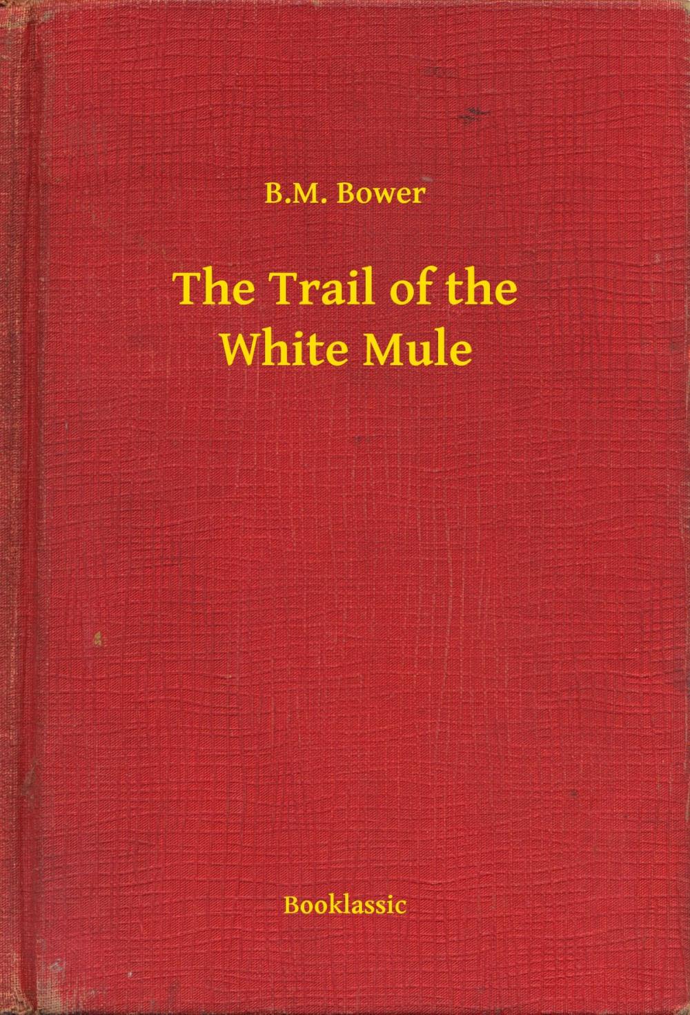 Big bigCover of The Trail of the White Mule