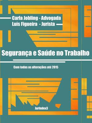 Cover of the book Regime Jurídico da Promoção da Segurança e Saúde no Trabalho by Carla Jobling, Luís Figueira