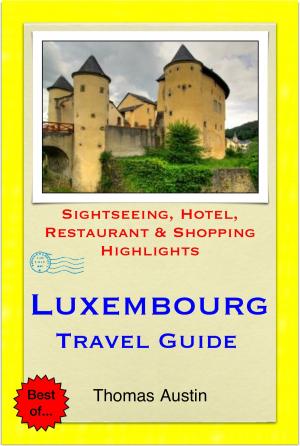 Cover of Luxembourg Travel Guide - Sightseeing, Hotel, Restaurant & Shopping Highlights (Illustrated)