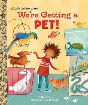 Cover of the book We're Getting a Pet! by Julia Sarcone-Roach