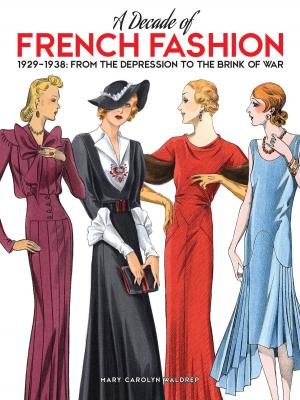 Cover of the book A Decade of French Fashion, 1929-1938 by Joseph Rotman