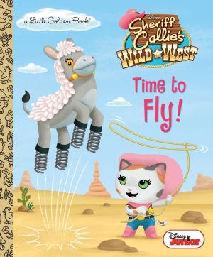 Cover of the book Time to Fly! (Disney Junior: Sheriff Callie's Wild West) by P.D. Eastman