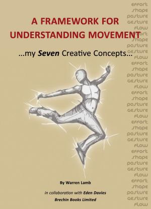 Cover of the book A Framework for Understanding Movement by A.M. Seacar