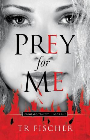 Cover of the book Prey For Me by Scarlet Wolfe