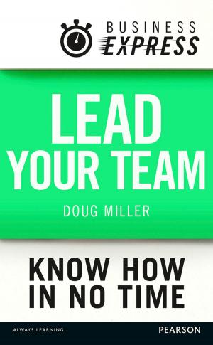 Cover of the book Business Express: Lead your Team by Mr Leif Kendall