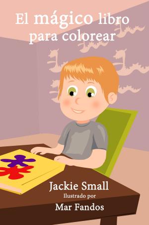 Cover of the book El mágico libro para colorear by Jackie Small