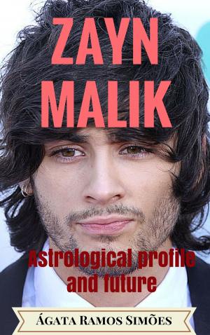 Cover of the book Zayn Malik: Astrological Profile and Future by Stefano Carta, Robert Mercurio, Antonella Adorisio