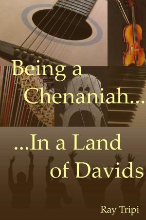 bigCover of the book Being a Chenaniah in a Land of Davids by 