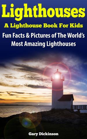 bigCover of the book Lighthouses, A Lighthouse Book For Kids by 