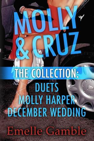 Cover of MOLLY & CRUZ: The Collection. Includes Duets, Molly Harper and December Wedding.