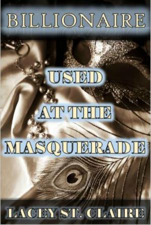 Cover of Billionaire: Used at the Masquerade