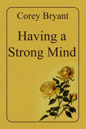 Cover of the book Having A Strong Mind by Sara Wales
