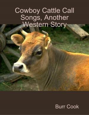 Cover of the book Cowboy Cattle Call Songs, Another Western Story by M Martin