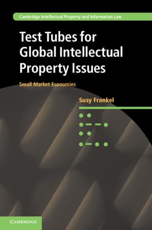 Cover of the book Test Tubes for Global Intellectual Property Issues by Gabrielle Appleby, Anna Olijnyk, Joanna Howe, Judith Bannister