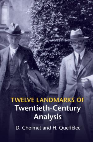 Cover of the book Twelve Landmarks of Twentieth-Century Analysis by Sharon Lawner Weinberg, Sarah Knapp Abramowitz