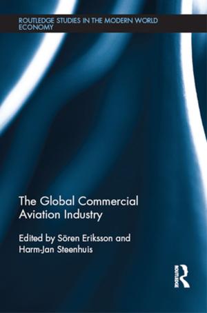Cover of the book The Global Commercial Aviation Industry by Kay Wood