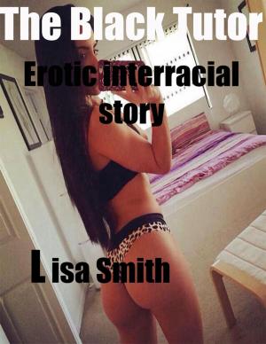 Cover of the book The Black Tutor Erotic Interracial Story by Doreen Milstead