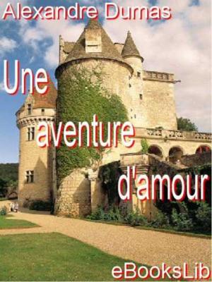 Cover of the book aventure d'amour, Une by Ernest Alfred Vizetelly