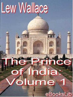 Cover of the book The Prince of India: Volume 1 by Edmond et Jules de Goncourt