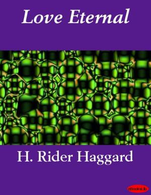 Cover of the book Love Eternal by James Oliver Curwood