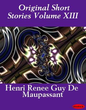 Cover of the book Original Short Stories Volume XIII by O Henry