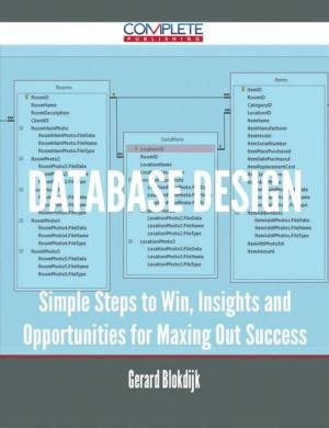 Cover of the book database design - Simple Steps to Win, Insights and Opportunities for Maxing Out Success by Ellie Spears