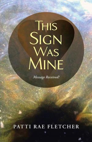 Cover of the book This Sign Was Mine by Sascha Felsen
