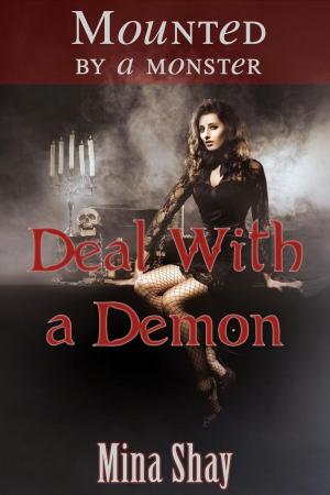 Cover of the book Mounted by a Monster: Deal With a Demon by Alexx Bollen