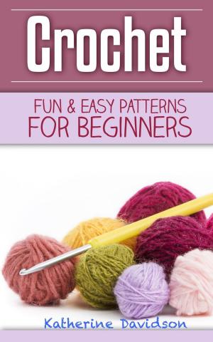 Cover of the book Crochet: Fun & Easy Patterns For Beginners by Ginna Gordon