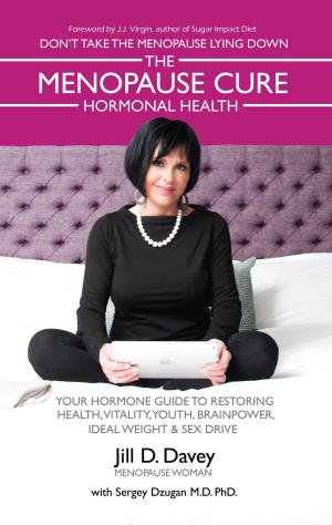 Cover of the book The Menopause Cure and Hormonal Health by Anne McKenna