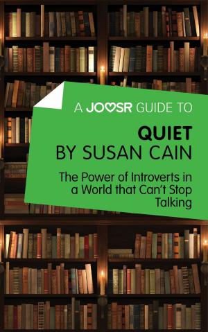 Cover of the book A Joosr Guide to… Quiet by Susan Cain: The Power of Introverts in a World that Can’t Stop Talking by Martine Delfos